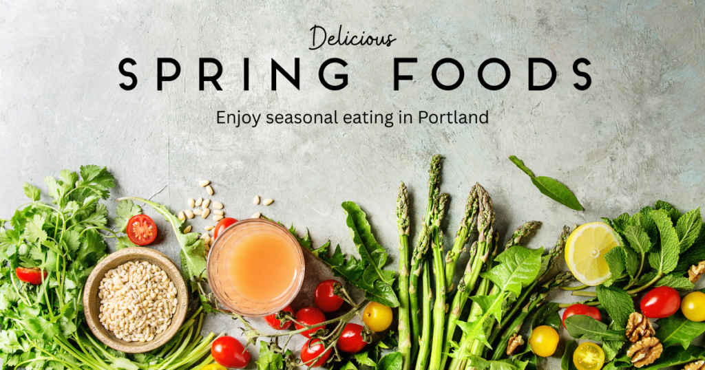Spring Foods in Portland